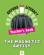 Oxford CLIL Literacy. The magnetic artist. Interactive Teacher's book