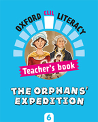 Oxford CLIL Literacy. The orphans' expedition. Interactive Teacher's book