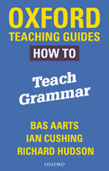 Oxford Teaching Guides. How to Teach Grammar