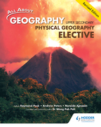 All About Geography Upper Secondary: Physical Geography (Elective) (Revised Edition)