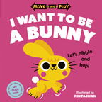 Move and Play: I Want to Be a Bunny