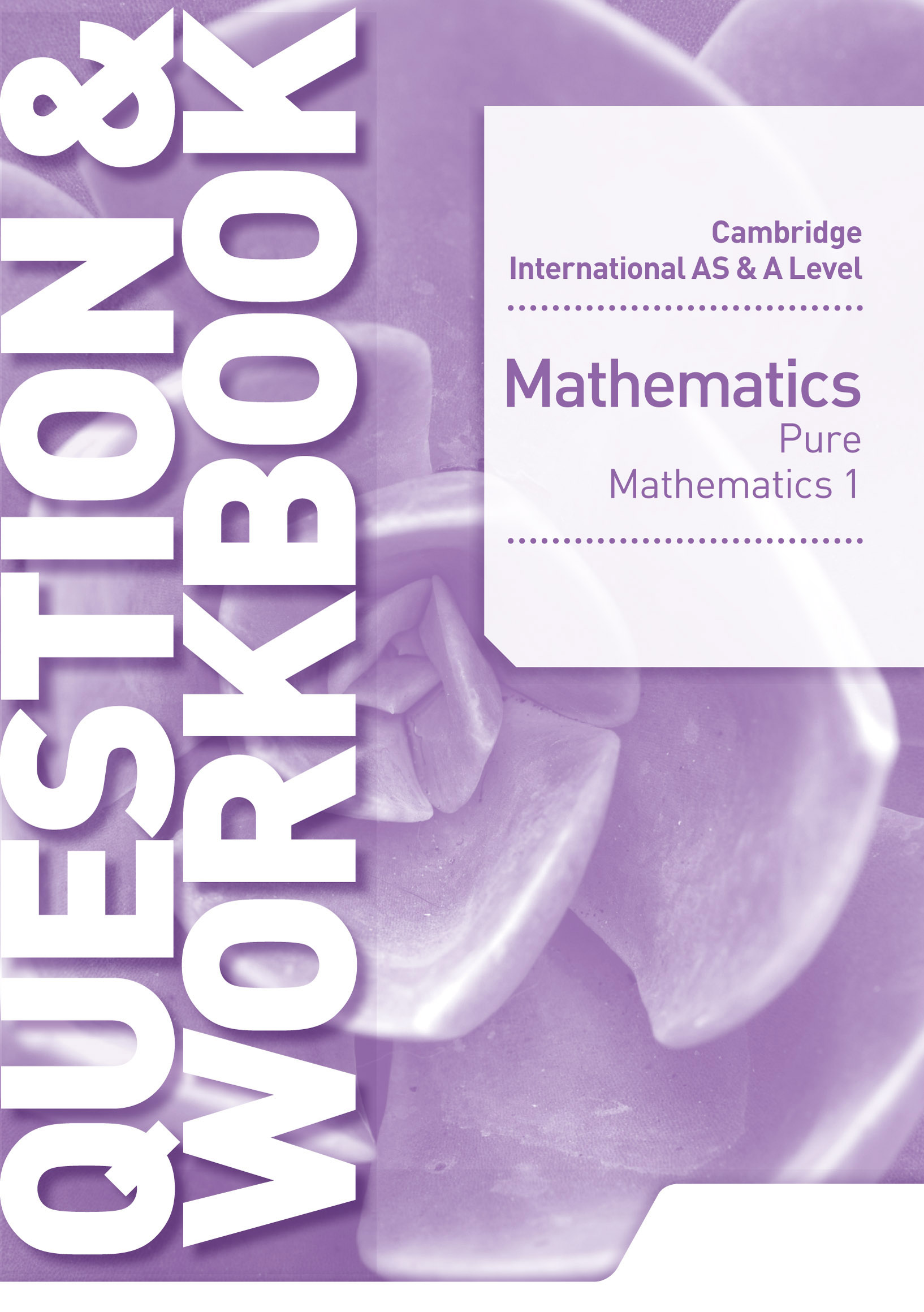 Portada del Libro Cambridge International AS & A Level Mathematics Pure Mathematics 1 Question & Workbook