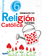 Religión Educación Primaria. Proyecto ABBACANTO 3.0. 6º. Algaida +